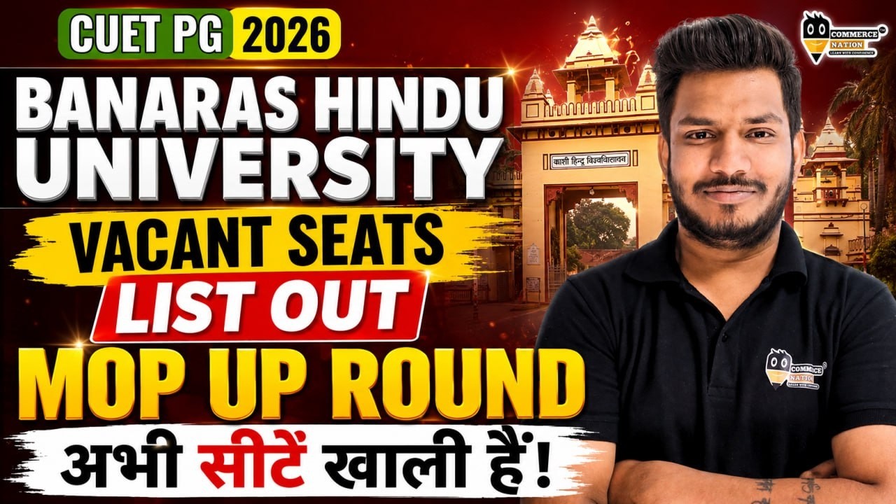 CUET PG 2026 BHU Vacant Seats List Out | Mop Up Round | Complete Admission Process