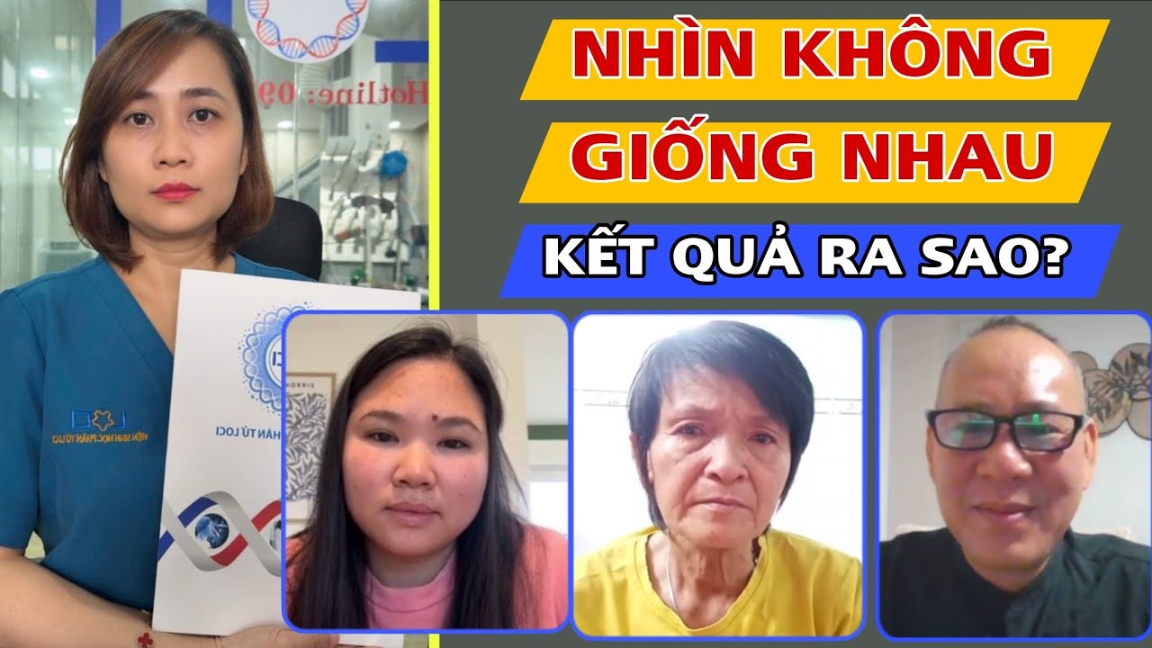 ( 2297 ) Tiếp tục trả kết quả ADN. Nhìn 2 Mẹ con thì không giống nhau. Liệu có phải mẹ con không