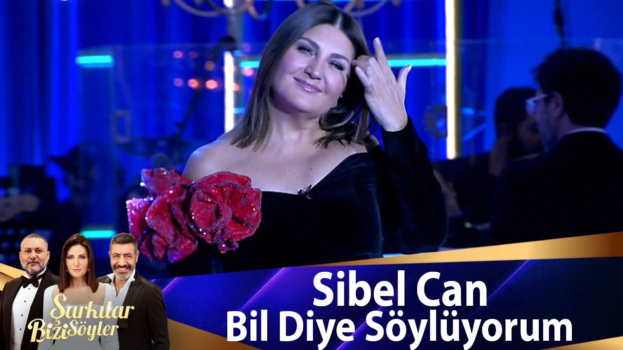 Sibel Can - Bil Diye Söylüyorum