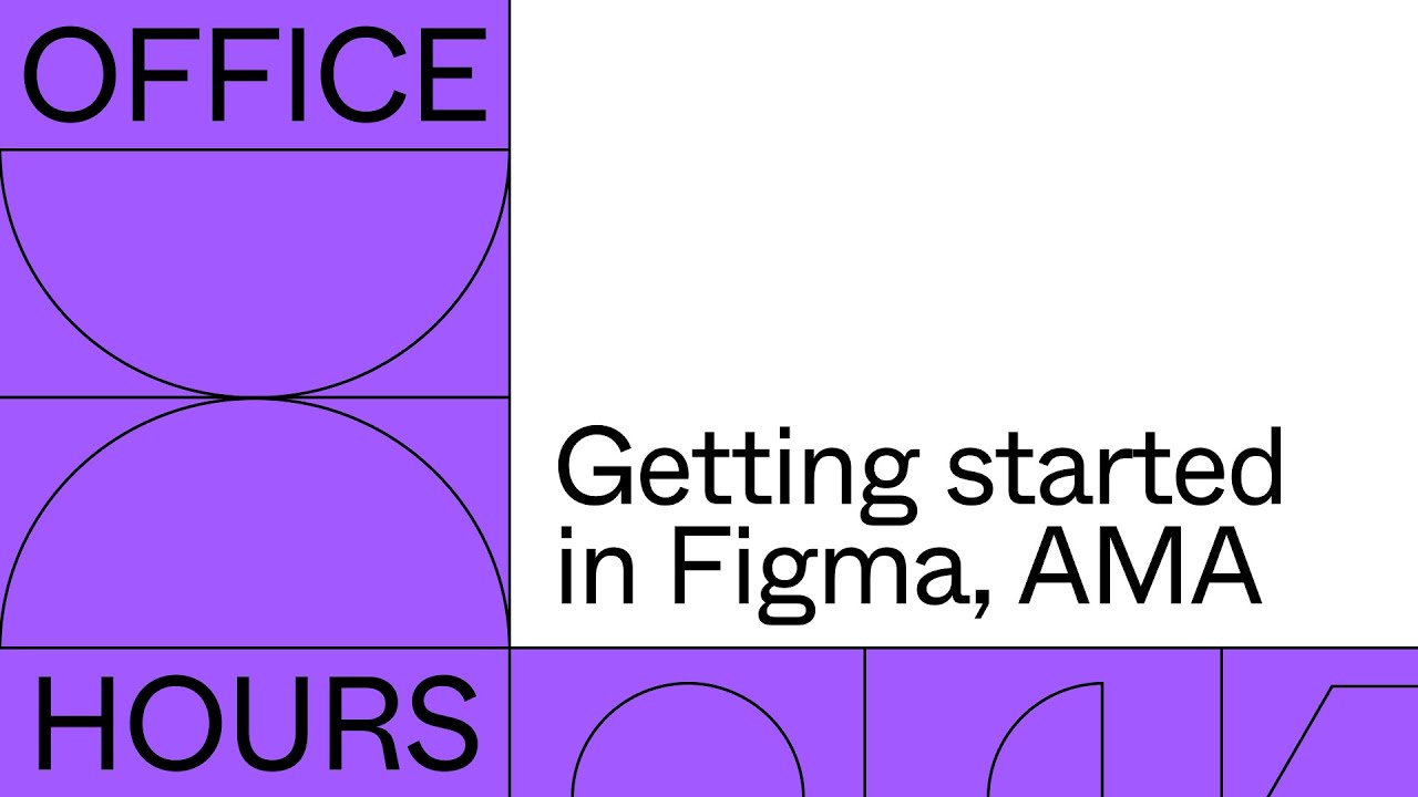 Office hours: Getting started in Figma, AMA