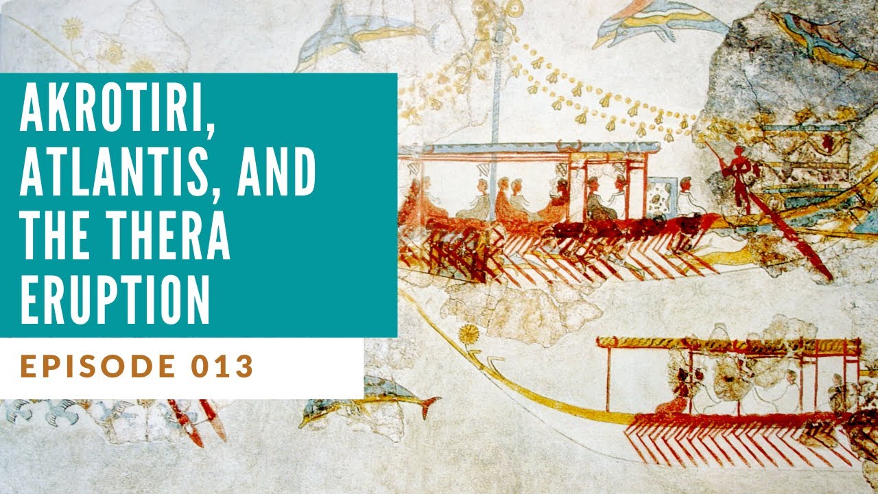 Ep. 013 - Akrotiri, Atlantis, and the Thera Eruption