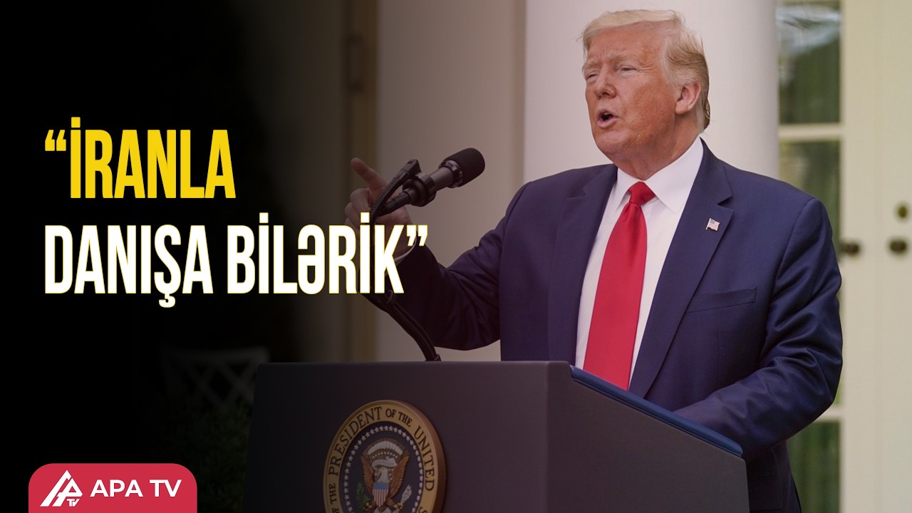 Tramp İranla bağlı diqqətçəkən açıqlamalar verdi | APA TV