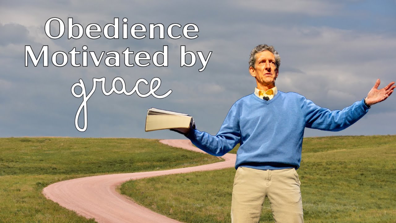 1-19-2025 Obedience Motivated By Grace