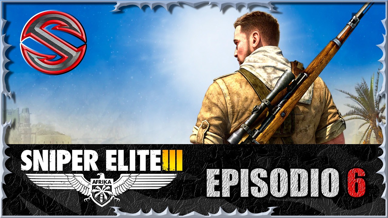 SNIPER ELITE 3 | EP.6 FINAL | GAMEPLAY
