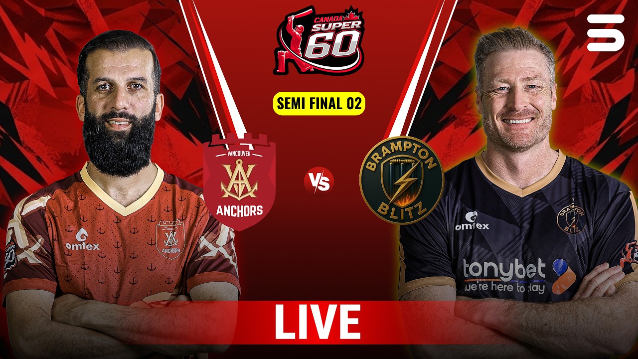 Live | Vancouver Anchors vs Brampton Blitz (Semi-Final 2) | Match 17 | Canada Super 60 2026 | ZQ1H