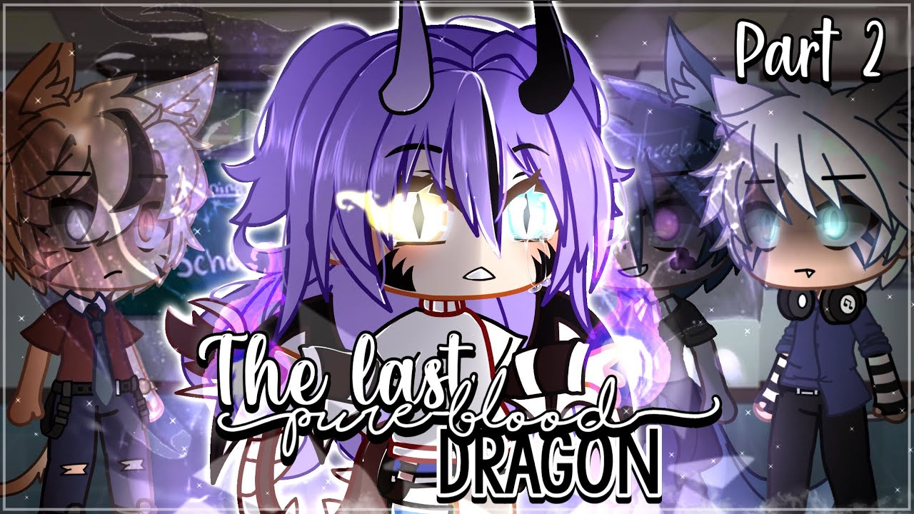 The Last Pureblood Dragon~ PART 2 ||ORIGINAL GCMM / GLMM|| Gacha Club Mini Movie//
