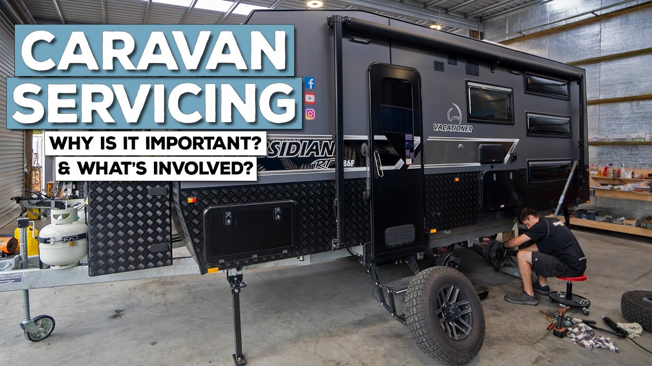Caravan Servicing - What's Involved?