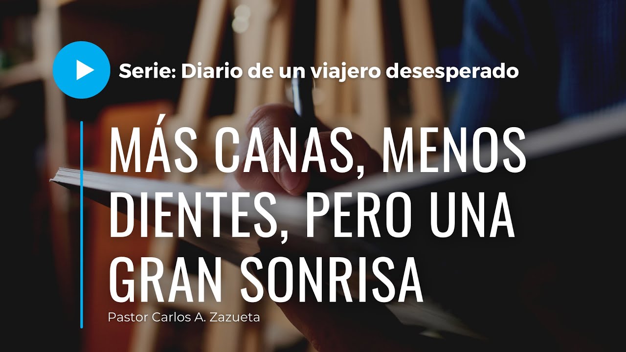 Más Canas, Menos Dientes, Pero una Gran Sonrisa | Mensaje 23