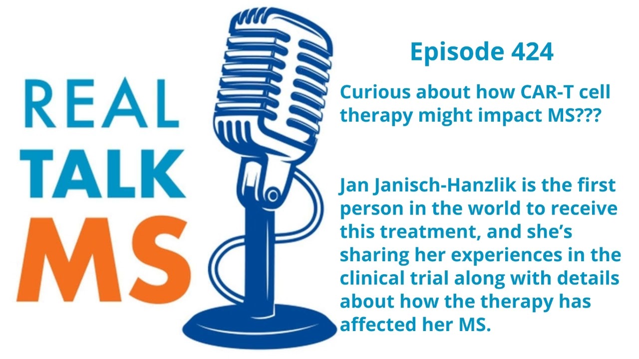 Ep. 424: I'm a Participant in a Clinical Trial for CAR-T Cell Therapy & MS with Jan Janisch-Hanzlik