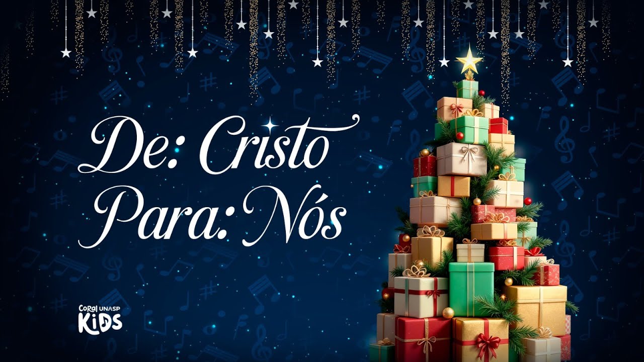 De: Cristo Para: N&oacute;s | Coral UNASP Kids