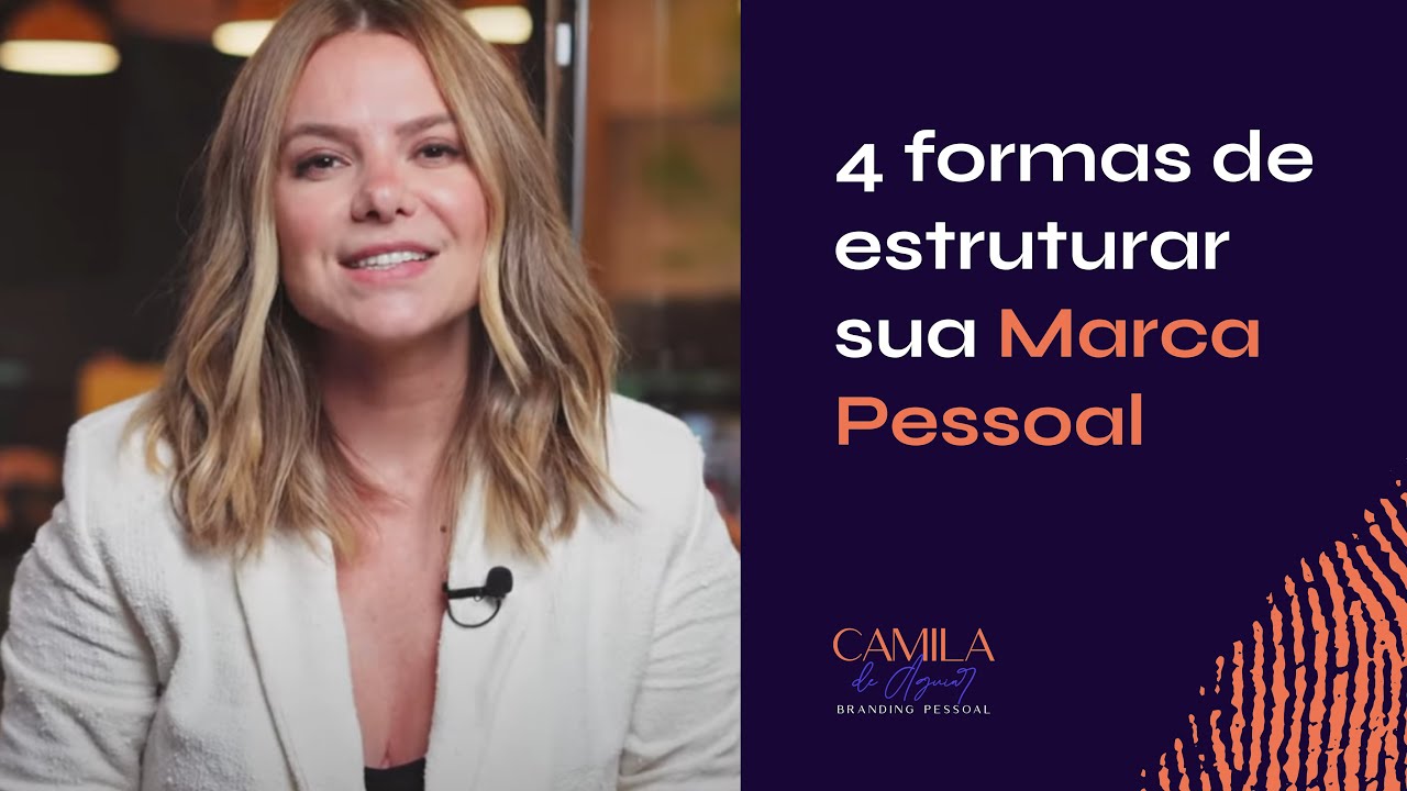 4 formas de estruturar sua Marca Pessoal atrav&eacute;s do Branding