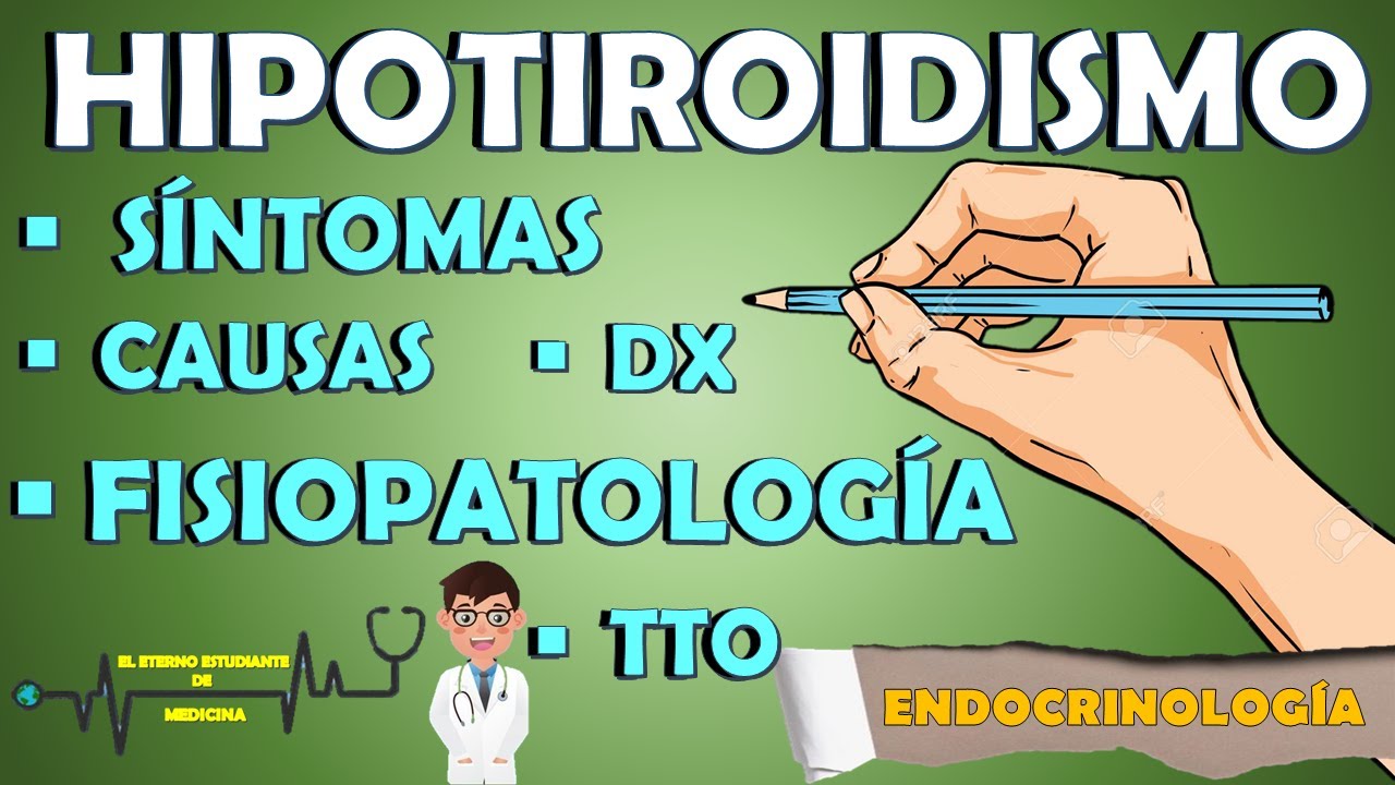 HIPOTIROIDISMO FISIOPATOLOGÍA, Síntomas, Subclínico,Congénito,de Hashimoto,Diagnóstico y Tratamiento