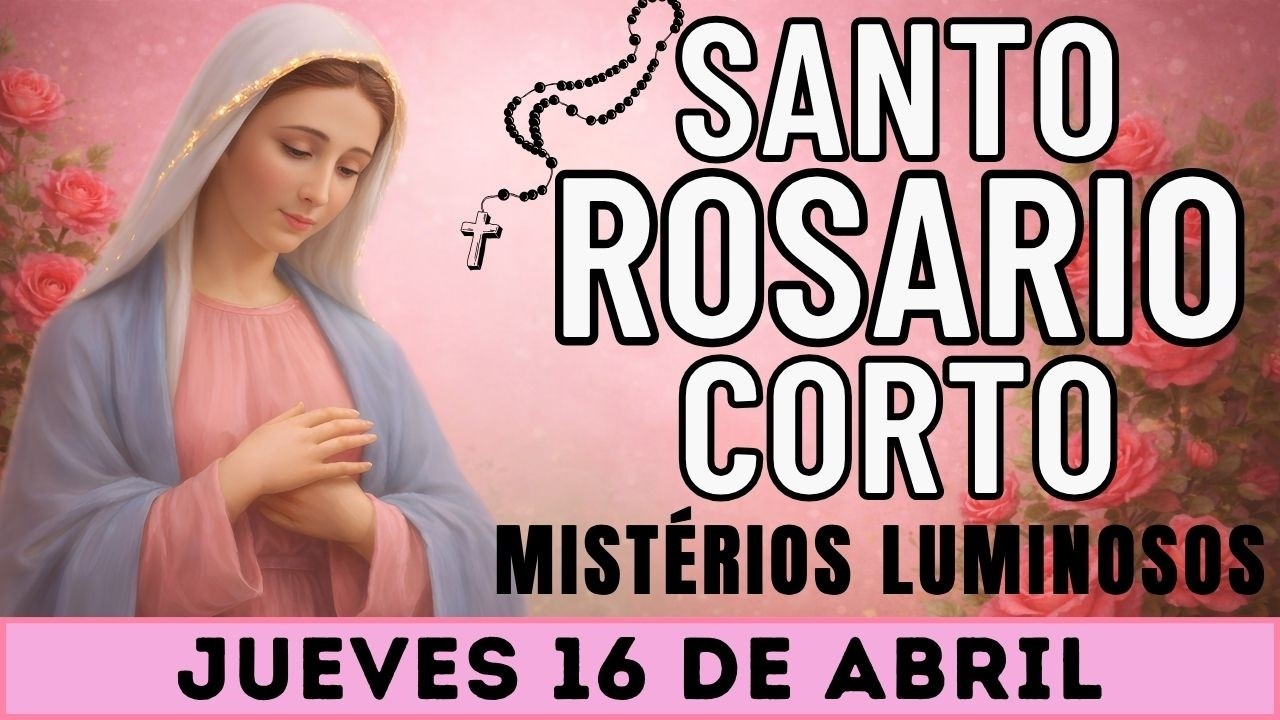Santo Rosario Corto de hoy Jueves 16 de Abril | Misterios Luminosos | Por los que Se Sienten Solos🌹