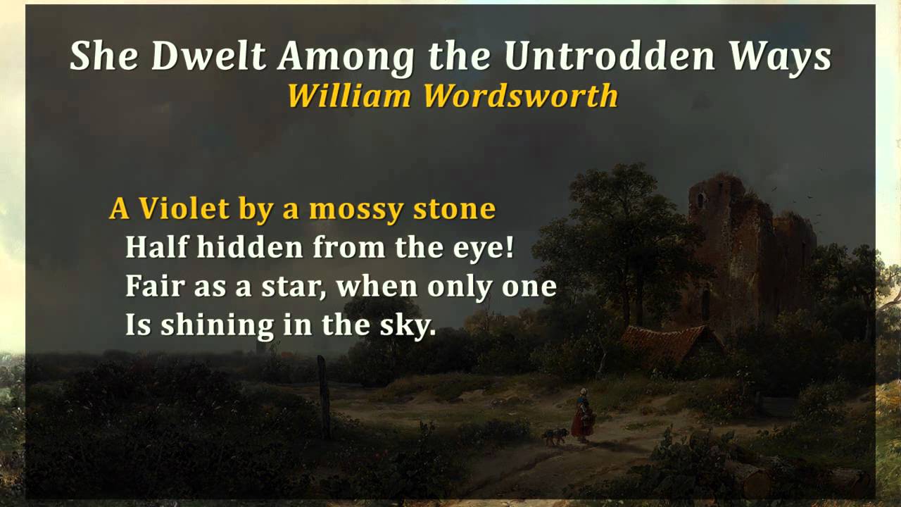 Romantic Poetry #2 She Dwelt Among Untrodden Ways