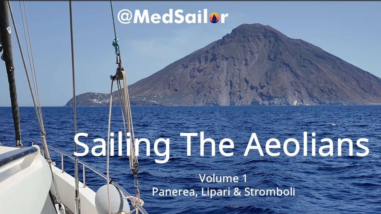 Episode 34: Sailing the Aeolian Islands in Sicily Volume 1 -- Panerea, Stromboli and Lipari