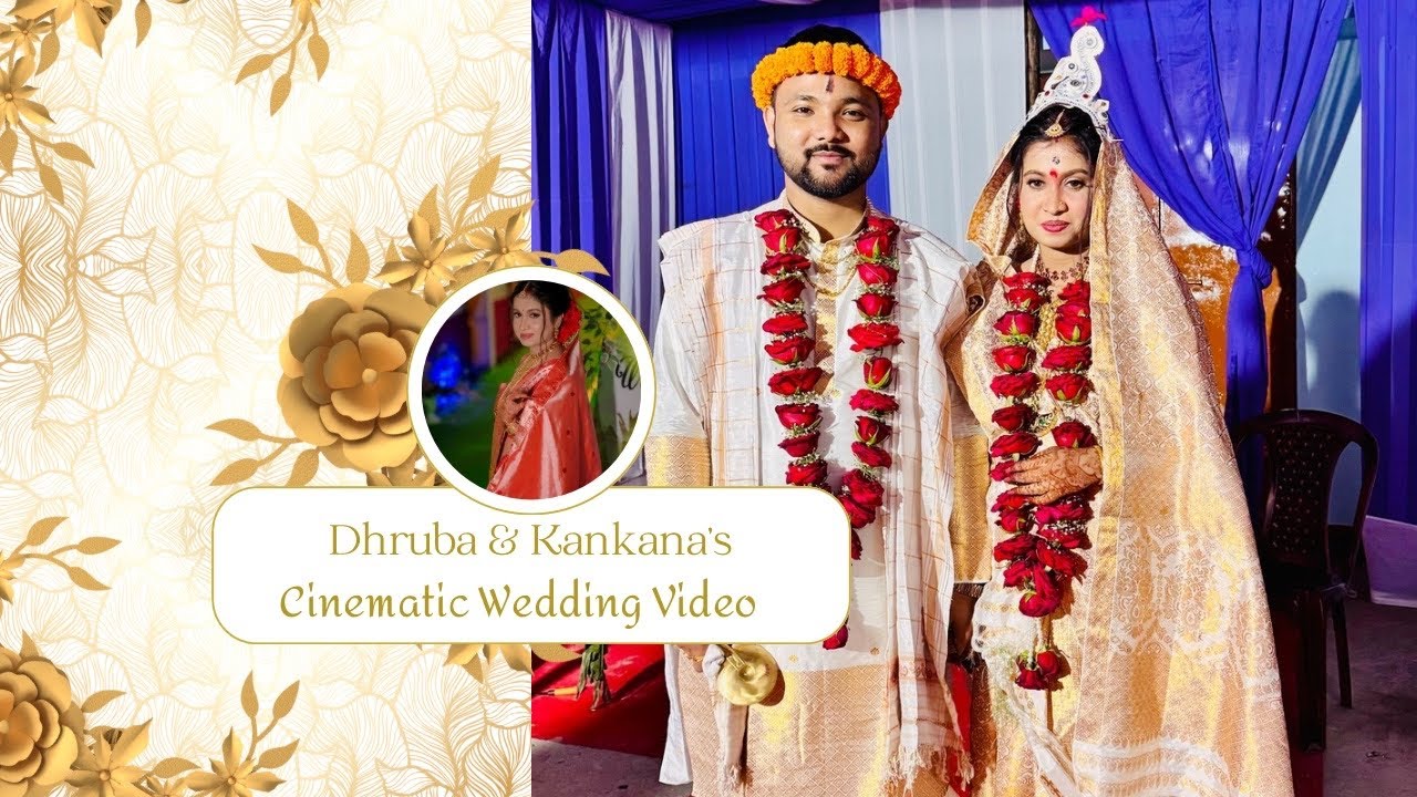 The Wedding Story of Dhruba & Kankana ft. SR Photowork & Sami Swapnil Photography
