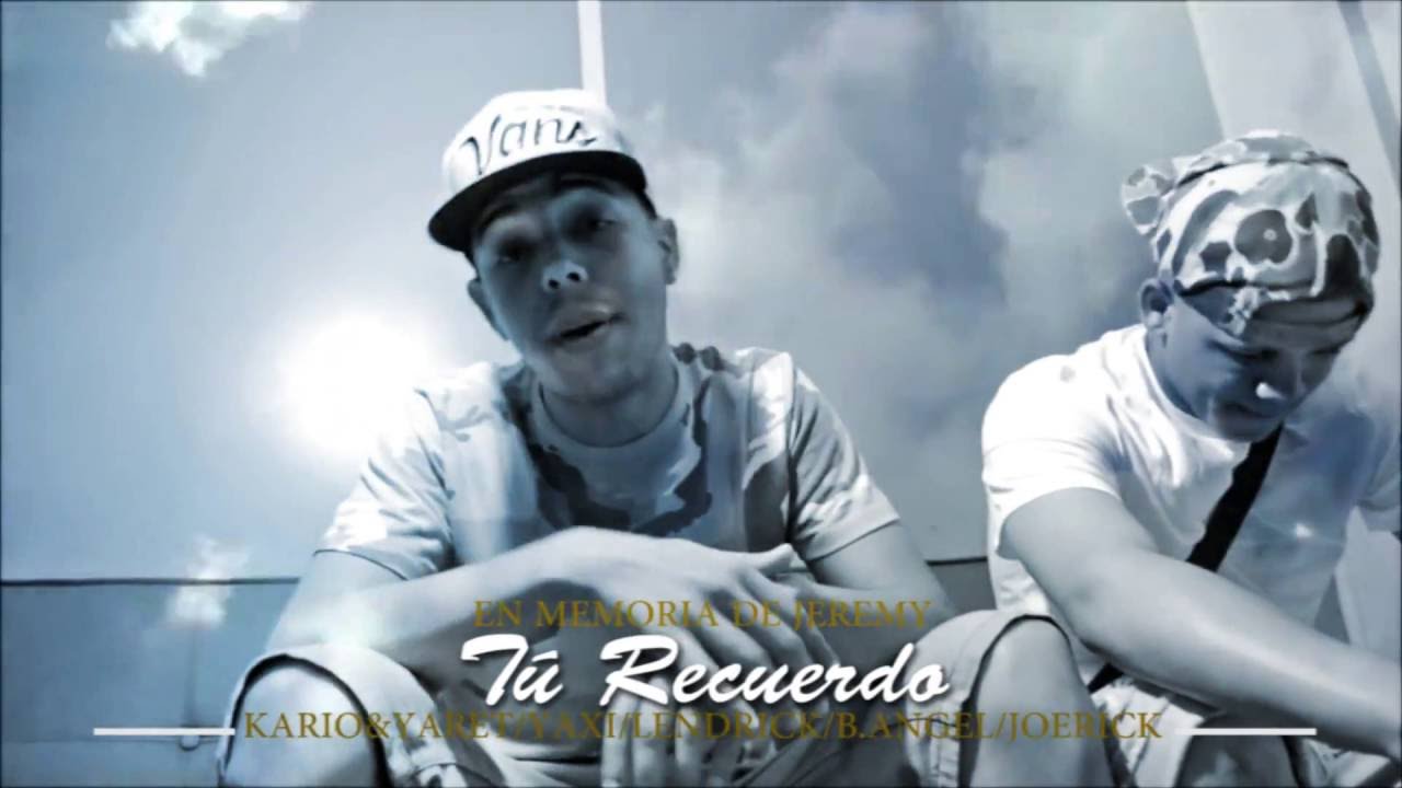 TU RECUERDO - Kario y Yaret, Yaxi Lendrick B.Angel Y Joerick (En Memoria De Jeremy)VIDEOCLIP