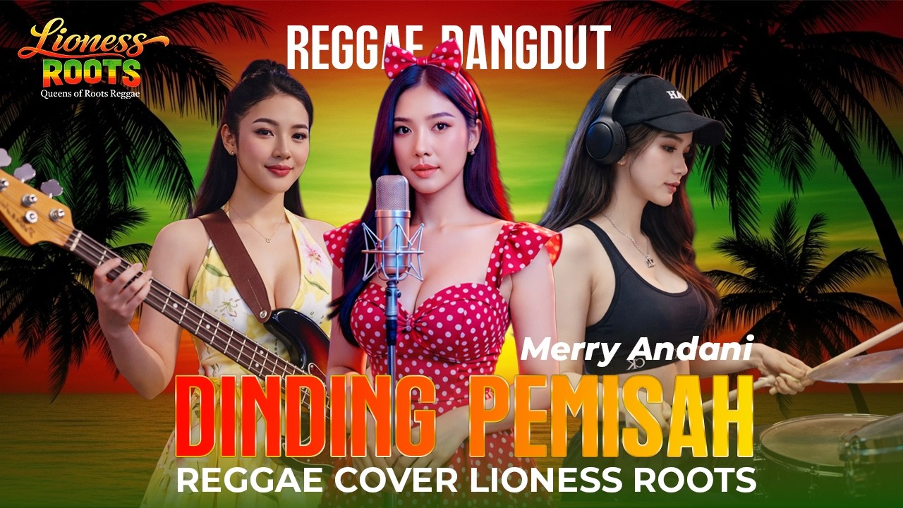 DINDING PEMISAH - MERRY ANDANI  | COVER REGGAE VERSION MANTUL GOYANGNYA