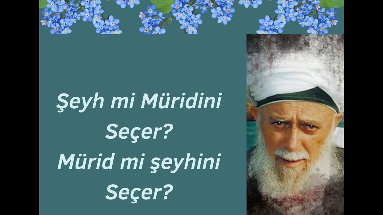 Şeyh Nazım Kıbrısi-Şeyh mi müridini seçer? Mürid mi şeyhini seçer?