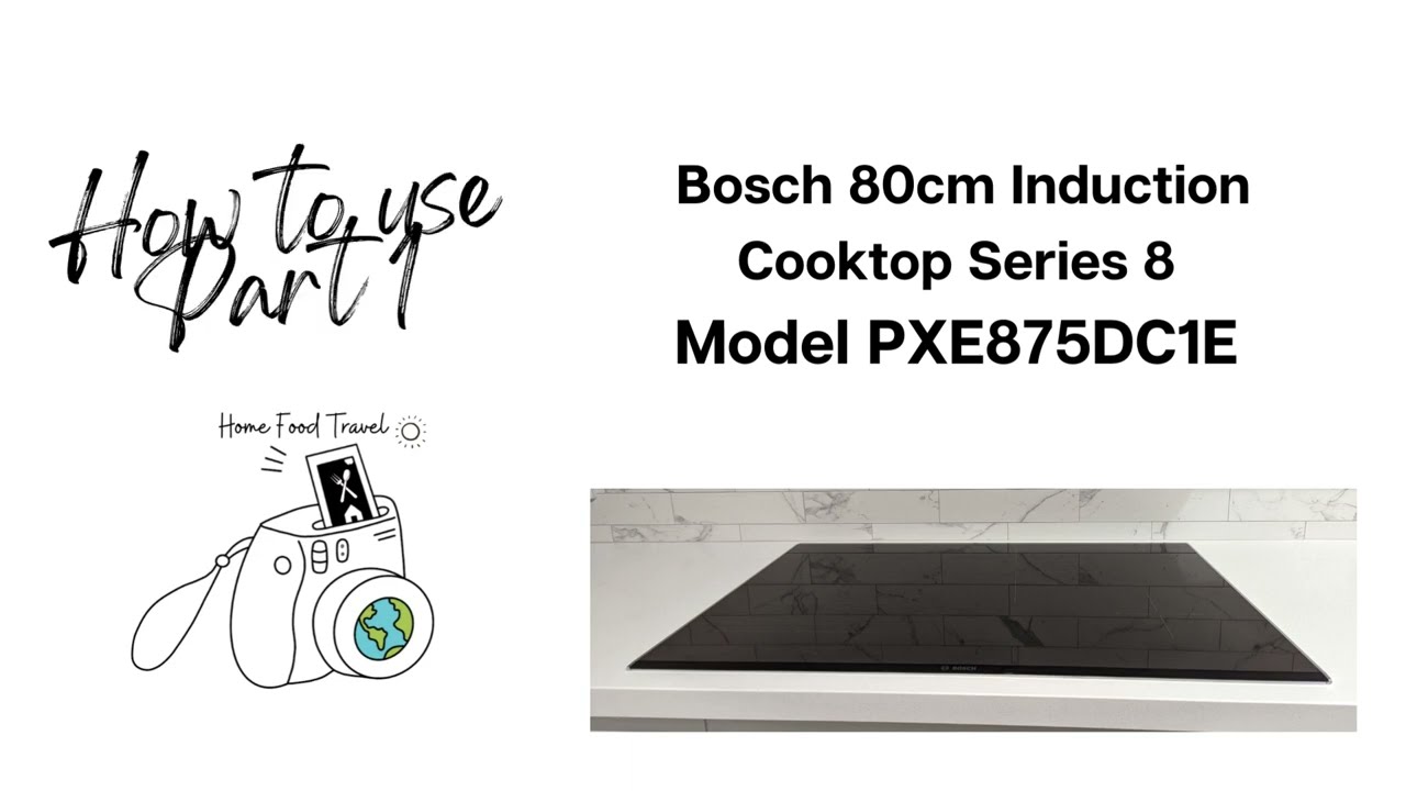 Bosch 80cm Induction Cooktop Series 8 Model PXE875DC1E - How to use Part 1 #bosch #induction