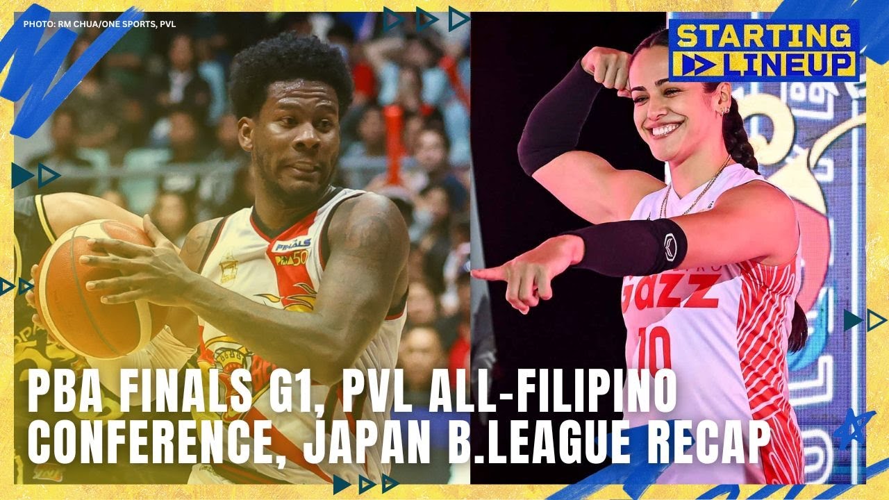 PBA Finals G1, PVL All-Filipino Conference, Japan B.League recap | STARTING LINEUP | FULL EPISODE