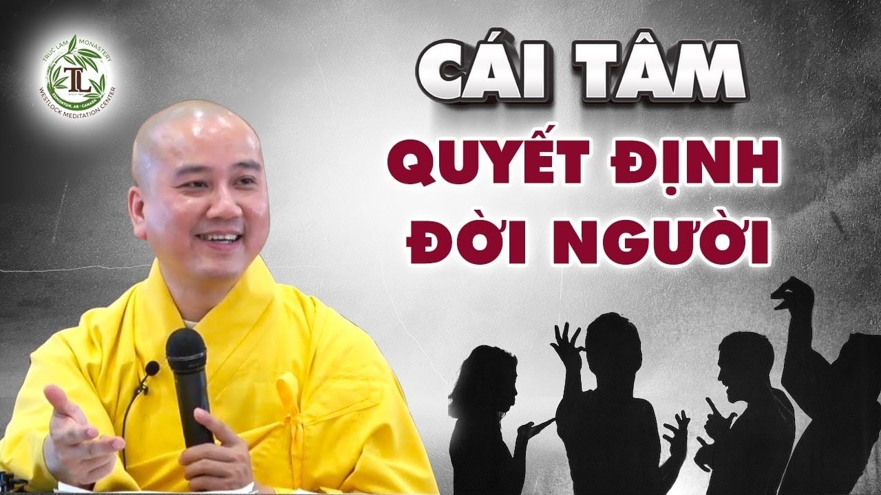 Thành - Bại đời người cũng bởi chữ TÂM - Thầy Thích Pháp Hòa
