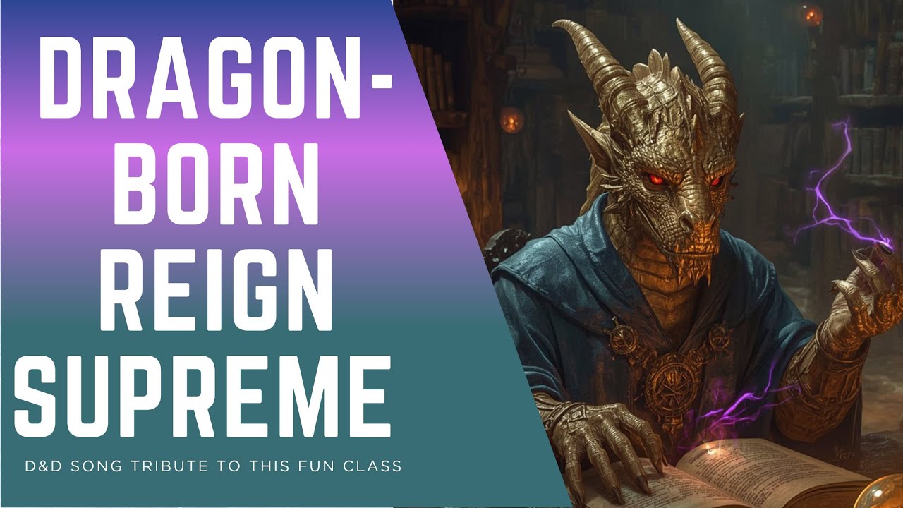 Dragonborn Reign Supreme (Funny Dungeons and Dragons Song)