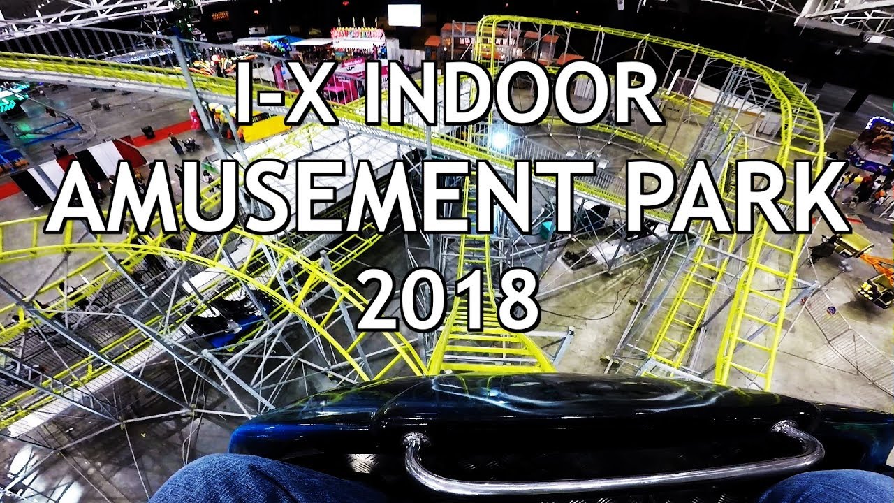 I-X Indoor Amusement Park 2018