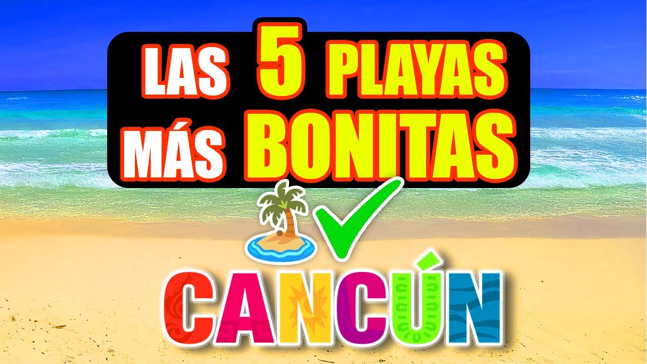 Las PLAYAS más BONITAS que debes visitar en CANCÚN