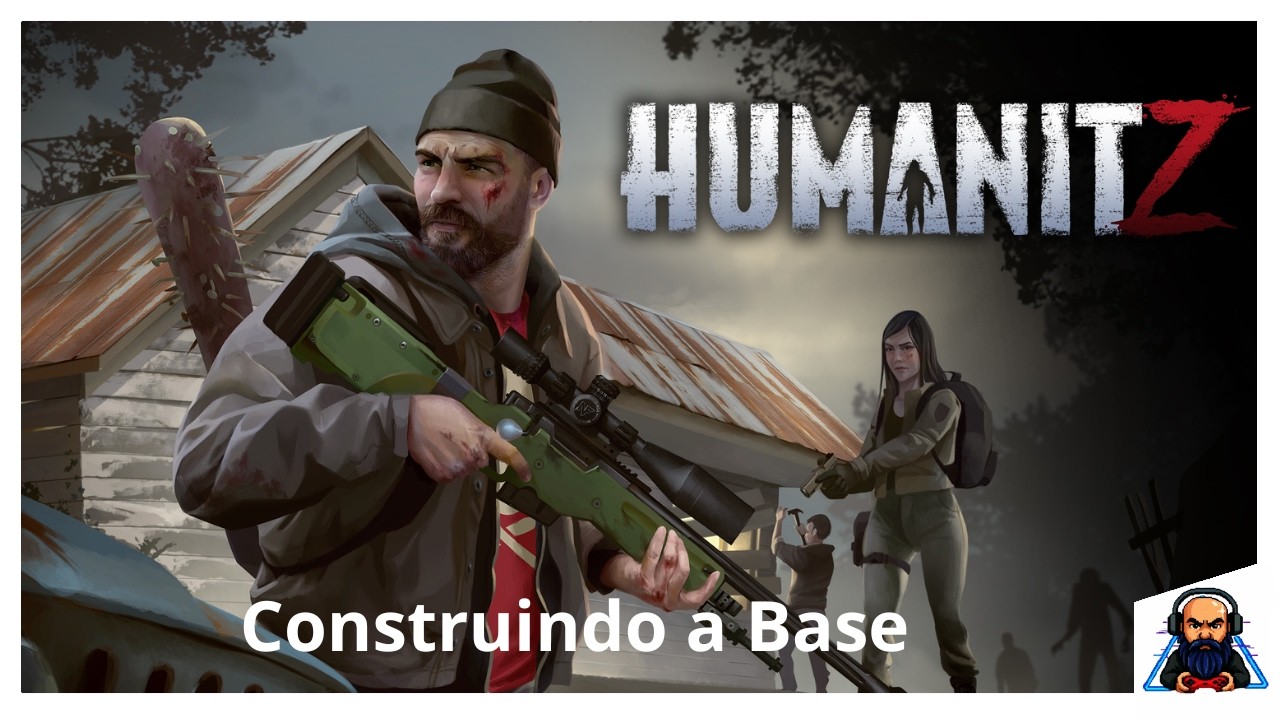 Montando a Base com a Squad 🧱🧟 | HumanitZ