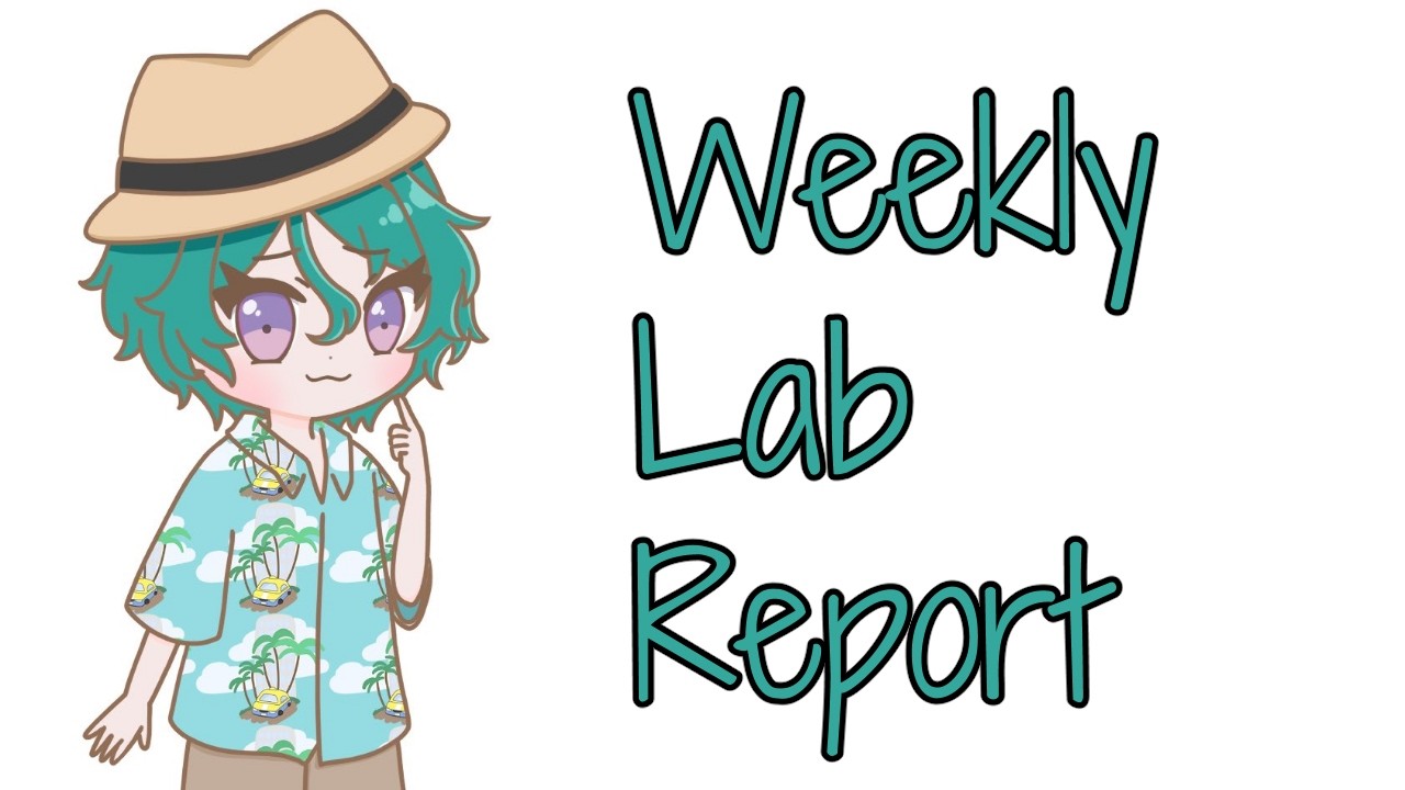 It's been a fun week with you 😊【Weekly Lab Report】