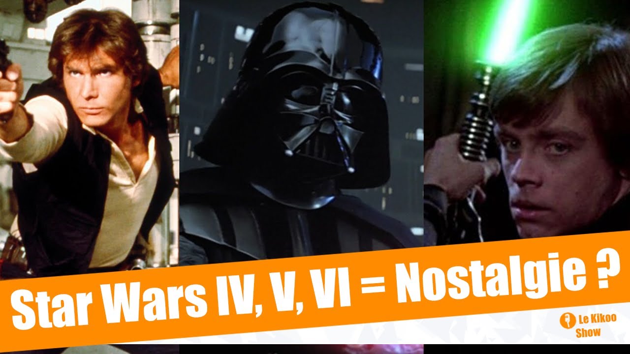 Les films Star Wars IV, V et VI - La fameuse trilogie originale - Le Kikoo Show