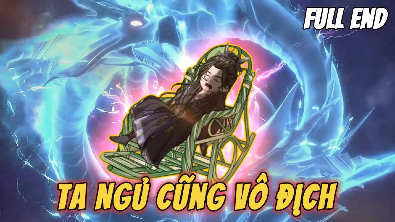 Ta Ngủ Cũng Vô Địch - Full End - Hoạt Hình Vietsub