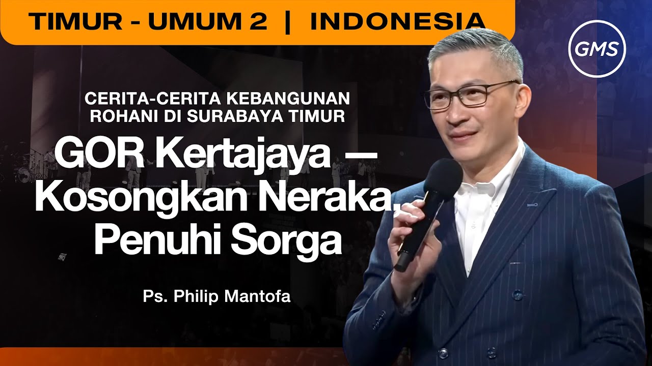 GOR Kertajaya - Kosongkan Neraka Penuhi Sorga - Ps. Philip Mantofa (GMS Church)