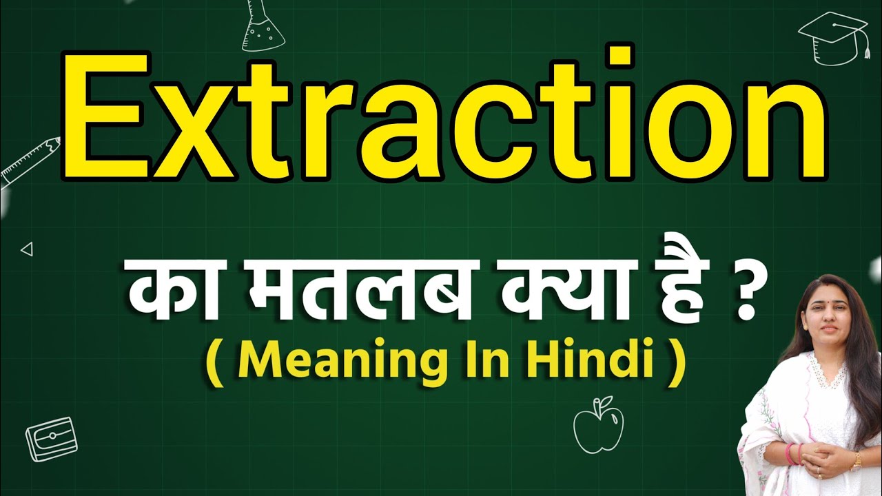 Extraction meaning in hindi | Extraction ka matlab kya hota hai | Word meaning