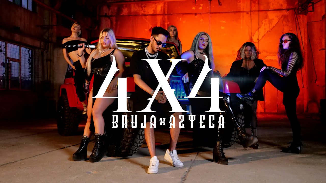 BRUJA x AZTECA - 4X4 (Official Video)
