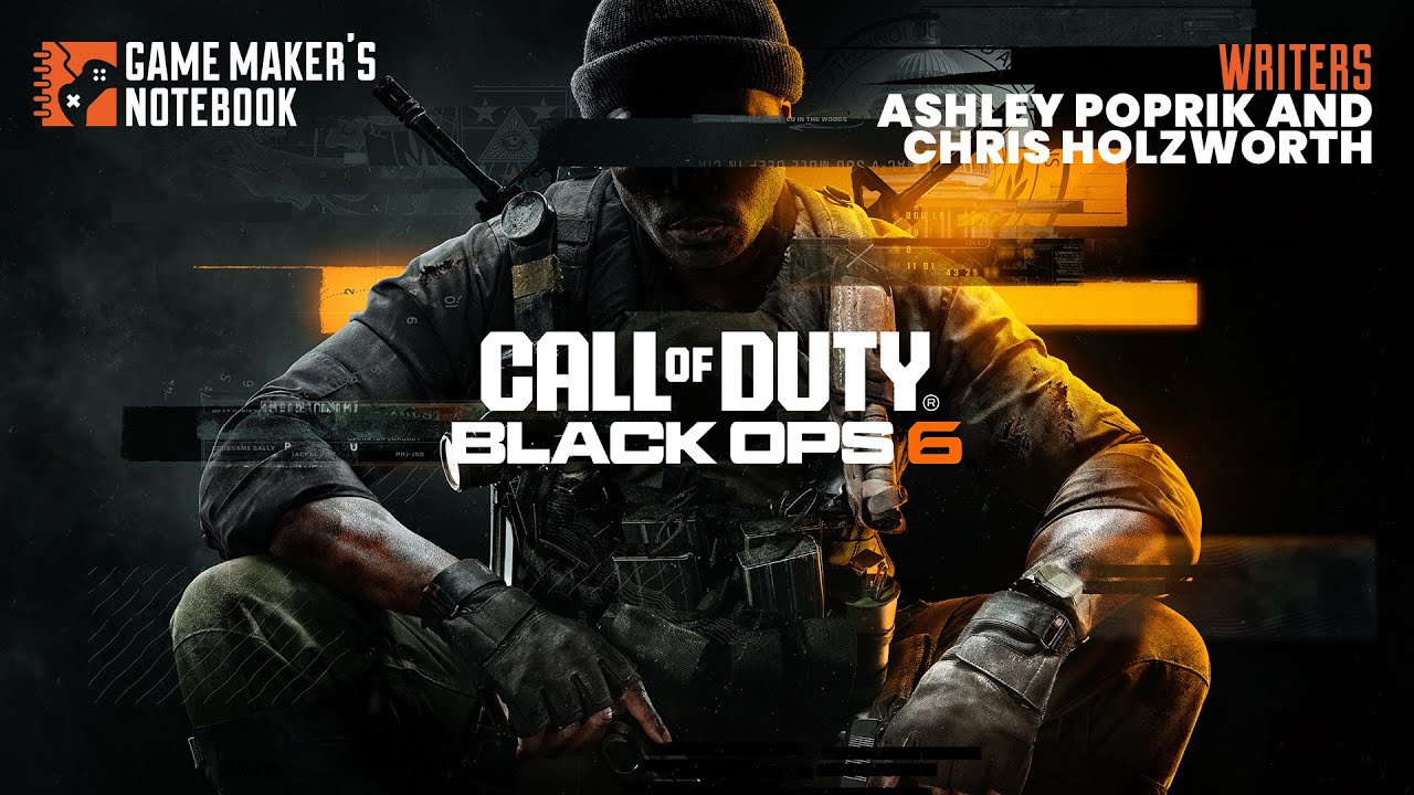 Writing for Call of Duty: Black Ops 6 with Ashley Poprik & Chris Holzworth | Game Maker's Notebook