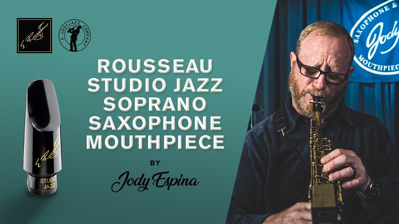 Jody Espina plays Rousseau Studio Jazz Soprano Mouthpiece