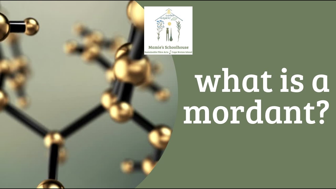 Natural Dye Science - What Is A Mordant?