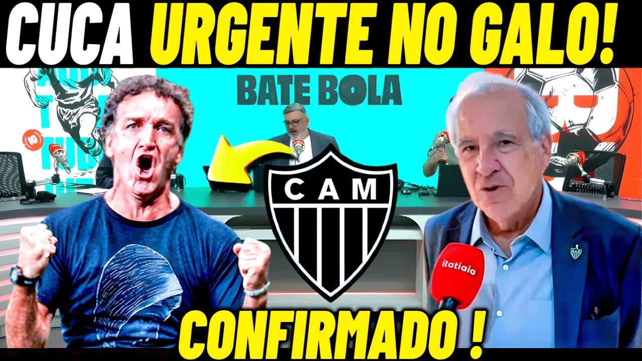 💣BOMBA ! CUCA NOVO TREINADOR DO ATL&Eacute;TICO-MG ! CONFIRMADO ? ''CUCA ANUNCIADO AT&Eacute; DIA 31''