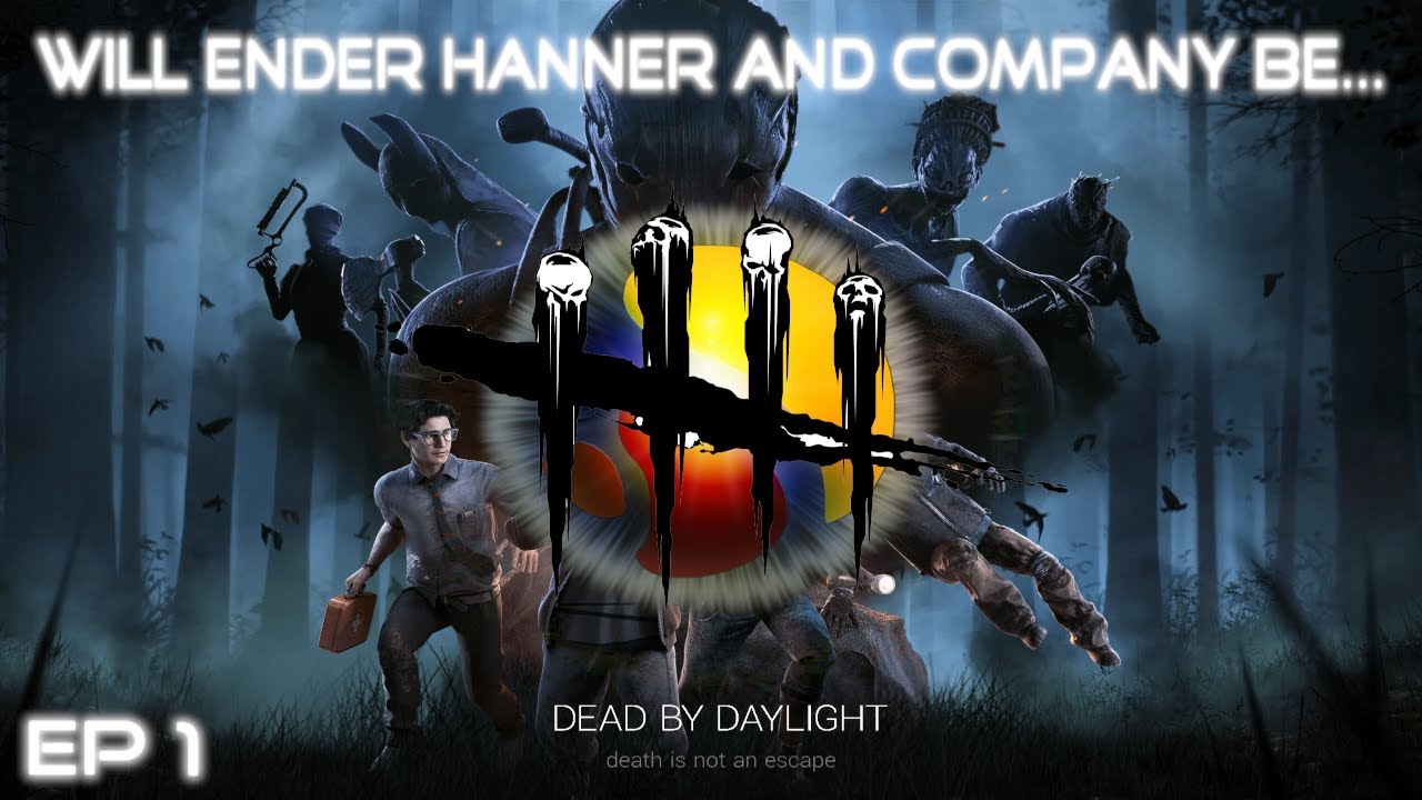 Dead By Daylight - The Series! EP 1