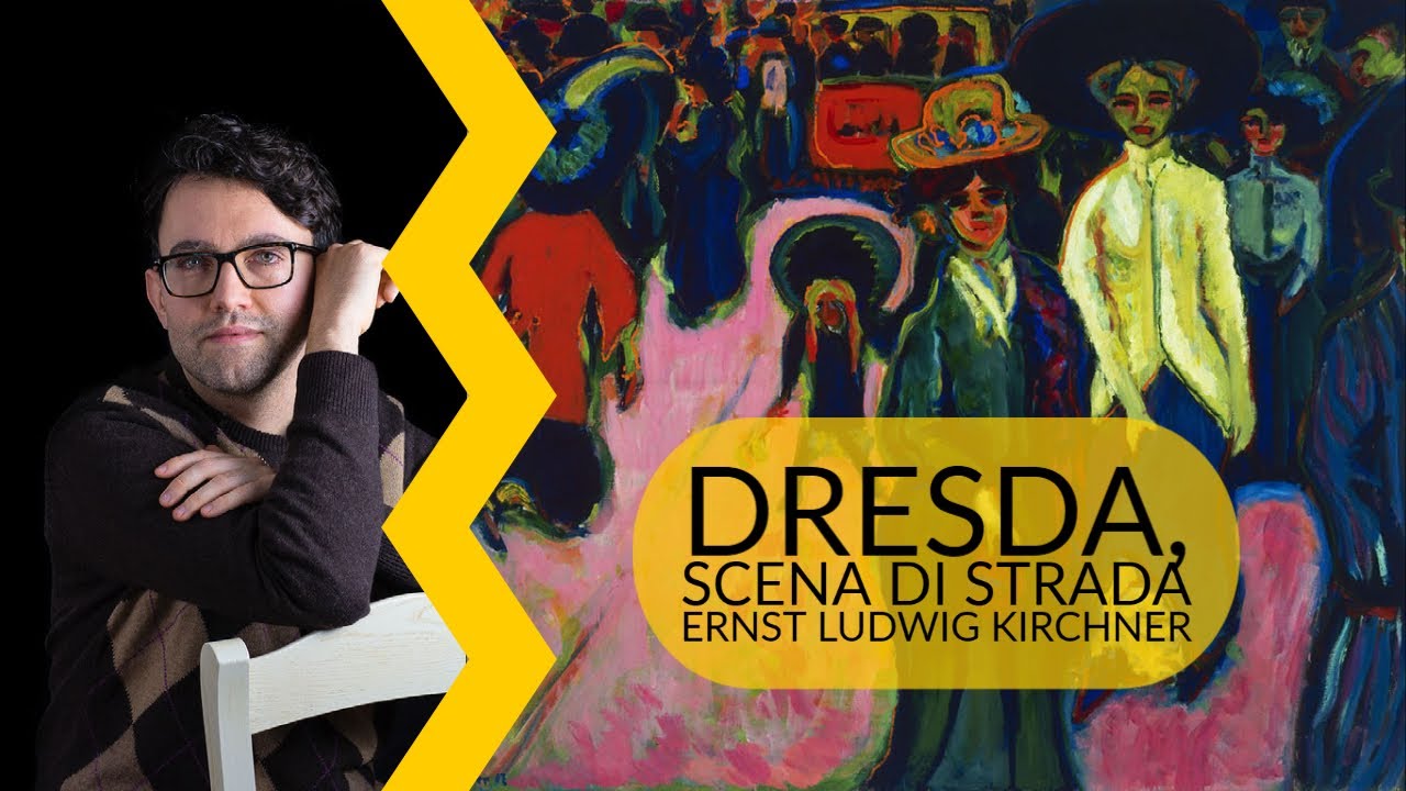 Ernst Ludwig Kirchner - Dresda, scena di strada | storia dell'arte in pillole