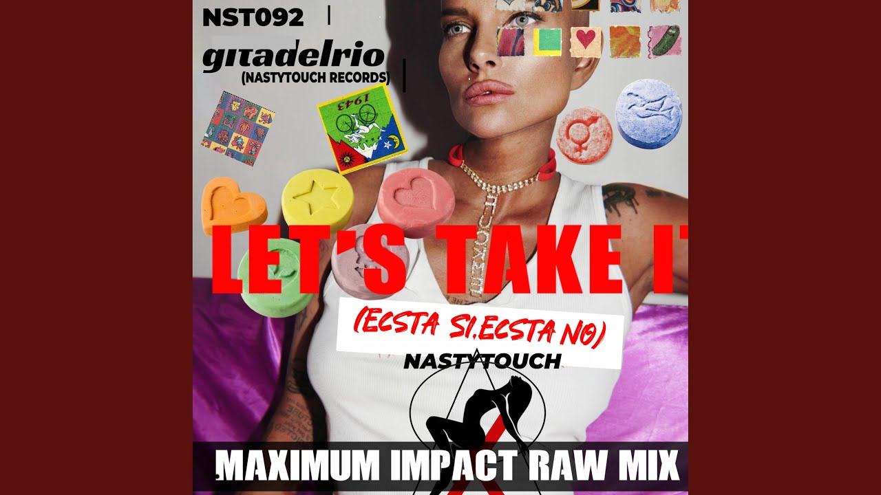 Let's Take It. Ecsta Si,Ecsta No (Maximum Impact Raw Mix)