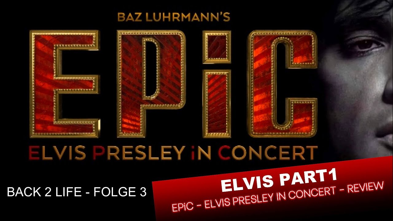 EPiC - Elvis Presley in Concert REVIEW | 2 LIFE #3 