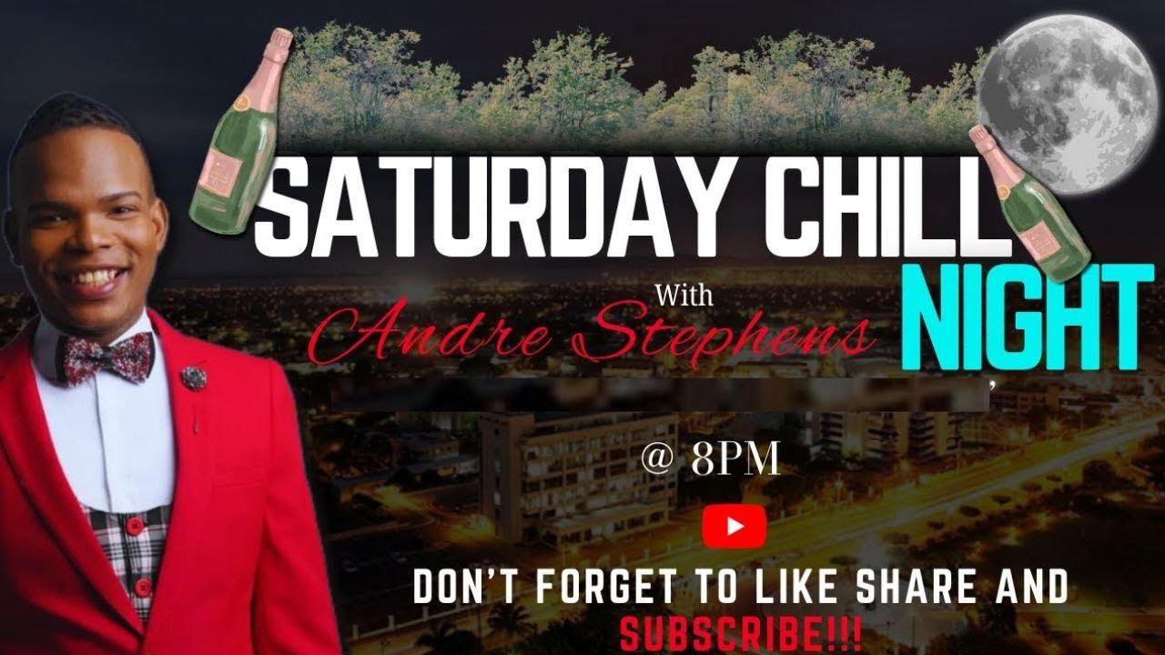 Saturday night Chill - with Andre Stephens