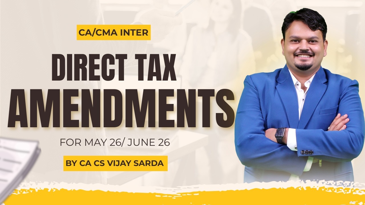 DT Amendment Lecture | CA Inter | For May 26 | CA Vijay Sarda