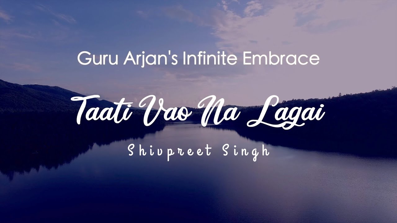 Taati Vao Na Lagai - Shivpreet Singh | Shabad Kirtan