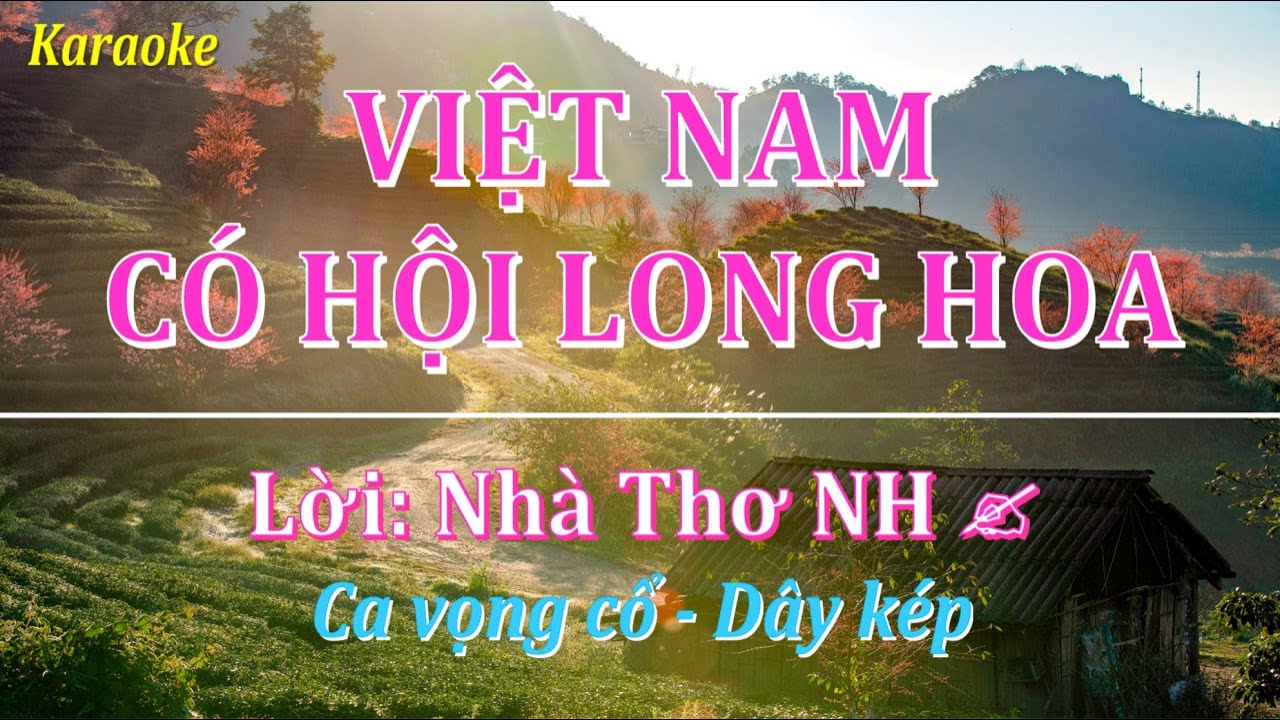 Karaoke Vọng cổ VIỆT NAM CÓ HỘI LONG HOA - NTNH ✍️ - Dây kép 🌷🌷🌷