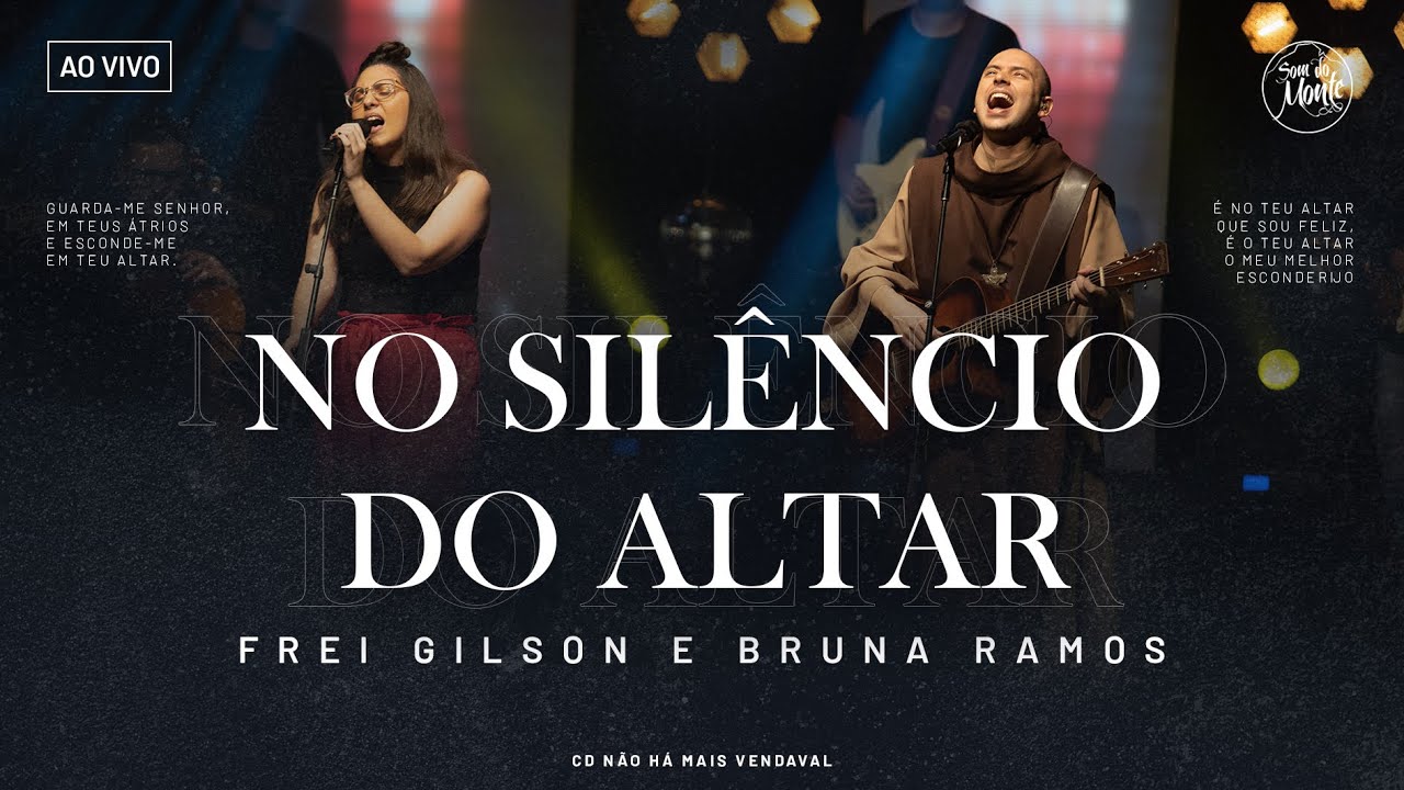 No sil&ecirc;ncio do Altar | Frei Gilson/Som do Monte (Clipe Oficial)