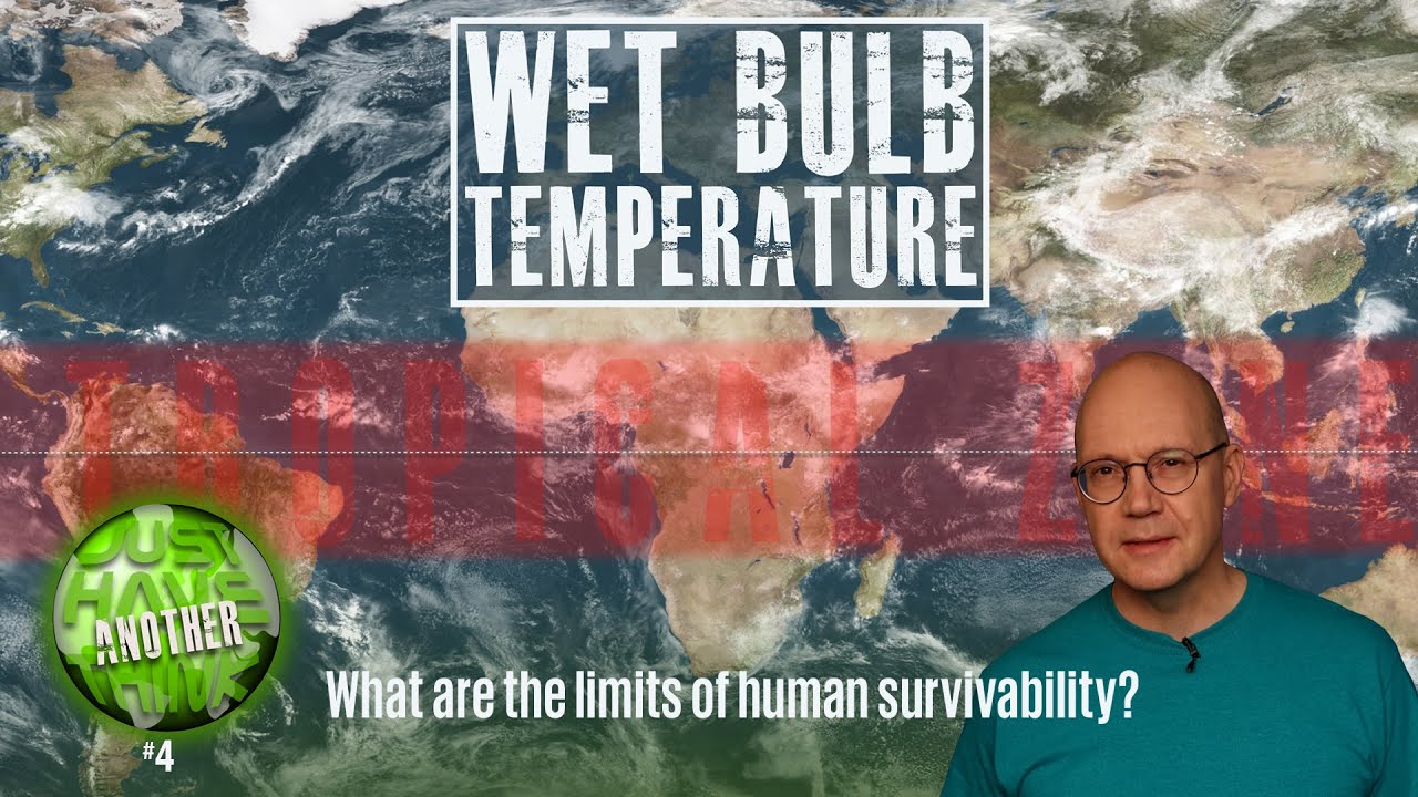 Wet Bulb Temperature. Life or death?
